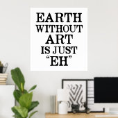 アートのない地球はただのポスター ポスター (ホームオフィス)