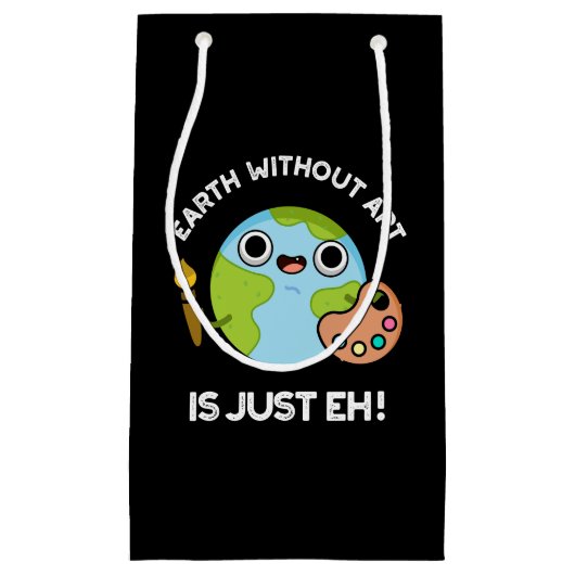 アートのない地球はEh Astronomy Pun Dark BG スモールペーパーバッグ (正面)