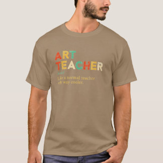 アートの先生は普通の先生みたいだけど、なんかめっちゃクール Tシャツ