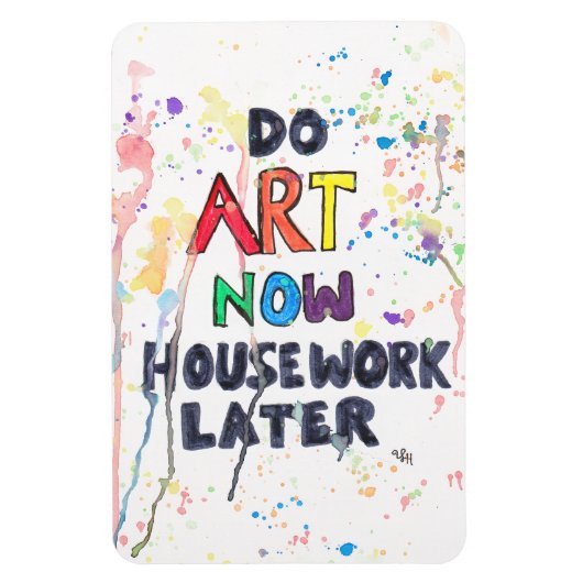アートを今すぐ行う、後で家事 マグネット (縦)