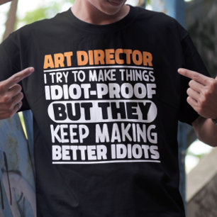 アートディレクター俺はバカにしようとすおもしろいる Tシャツ