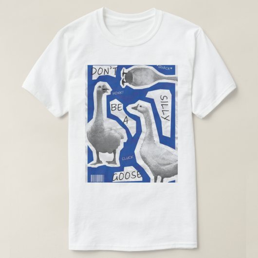アート イラスト 馬鹿なガチョウになるな Tシャツ (デザイン正面)