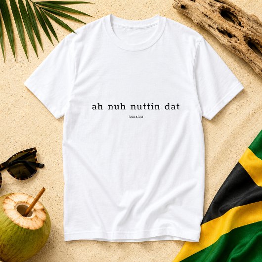 アーナナッティングダット Jamaican Saying Tシャツ
