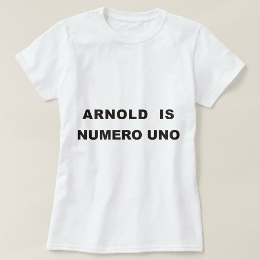 アーノルドはnumero unoです tシャツ (デザイン正面)