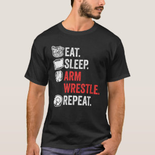 アームレスリングを楽しもう Eat Sleep Arm Wrestle Repeat Tシャツ