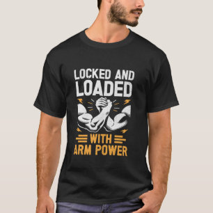 アーム電源アームレスリングワイヤをロックして搭載 Tシャツ