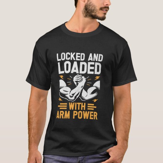 アーム電源アームレスリングワイヤをロックして搭載 Tシャツ (正面)