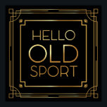 アールデコポスター「Hello Old Sport」 ポスター<br><div class="desc">アールデコポスター「Hello Old Sport」 - 素晴らし Gatsby インスパイア</div>