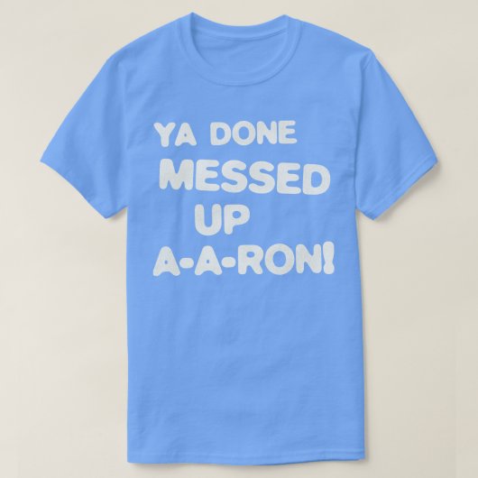 アーロンを台無しにした Tシャツ (デザイン正面)