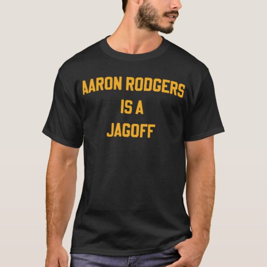 アーロン・ロジャースはジャグオフ Tシャツ (正面)