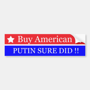 ア買メリカン·プーチンは確かにアンチを切り捨てた バンパーステッカー
