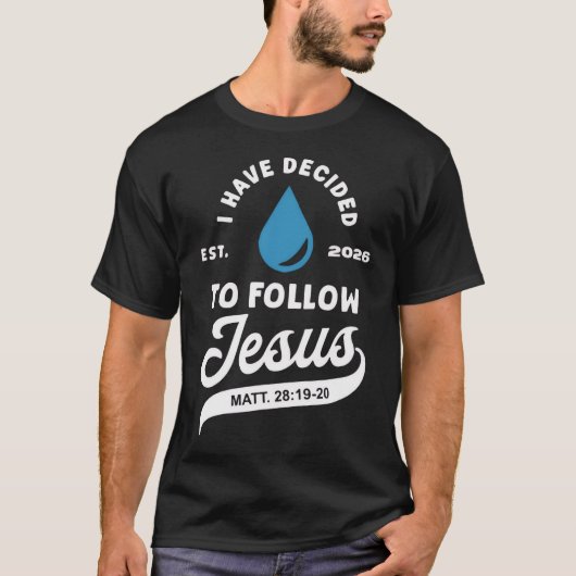 イェスに従うことを決意した バプテスマ 2026 Tシャツ (正面)