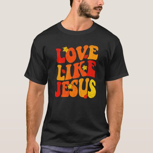 イェス様のように愛する 秋 紅葉 落ち葉 美意識 トレンド Tシャツ (正面)
