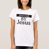 イェス様の保険で守られる キリスト教の信仰 恐怖を超越した祈り Tシャツ (正面)