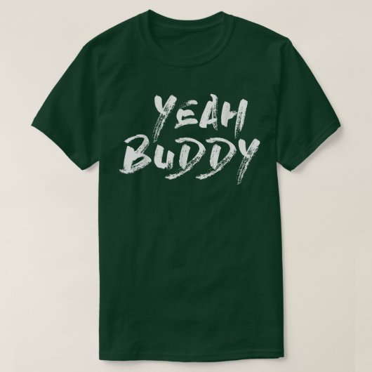 イェー・バディジムやる気を起こさせる  Tシャツ (デザイン正面)