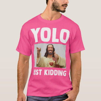イエスおもしろいキリスト教ユーモアYolo冗談だけで神を Tシャツ