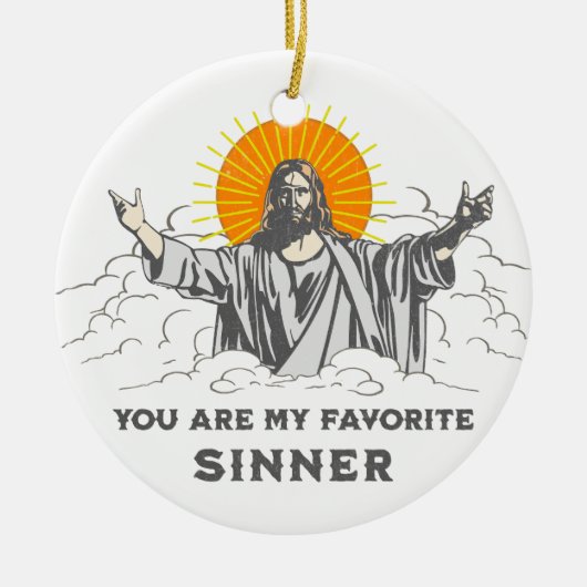 イエスおもしろいキリスト「あなたお気に入りのは私の罪人だ セラミックオーナメント (正面)