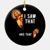 イエスおもしろいバイブル最高のクのジョークの引用文私はそれを見た セラミックオーナメント (裏面)