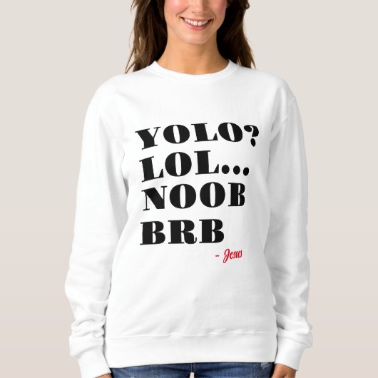 イエスおもしろいヨロノブLOL BRB宗教的ユーモア スウェットシャツ (正面)