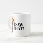 イエスおもしろい引用文 – 私はそれを見た! コーヒーマグカップ (正面左)