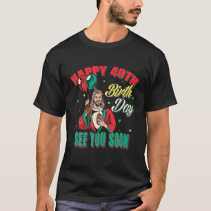 イエスおもしろい様ご挨拶ハッピー40日目 Tシャツ