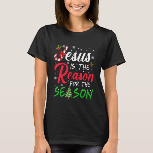 イエスがクリスマスの季節の理由 Tシャツ (正面)