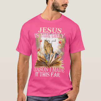 イエスが唯一の理由は、私がここまで行ったおもしろいCh Tシャツ