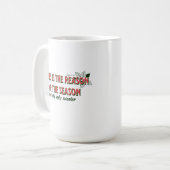 イエスが季節の理由だ – そして私のUglのために コーヒーマグカップ (正面左)
