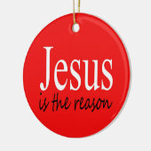 イエスが理由である – クリスマス引用文シーズン セラミックオーナメント (左)