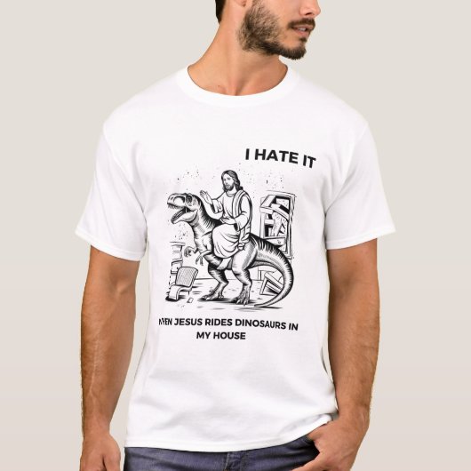 イエスが私の家で恐竜に乗っているのが嫌 Tシャツ (正面)