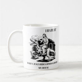 イエスが私の家で恐竜に乗るのが嫌 コーヒーマグカップ