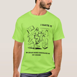 イエスが私の家で恐竜に乗るのが嫌 Tシャツ