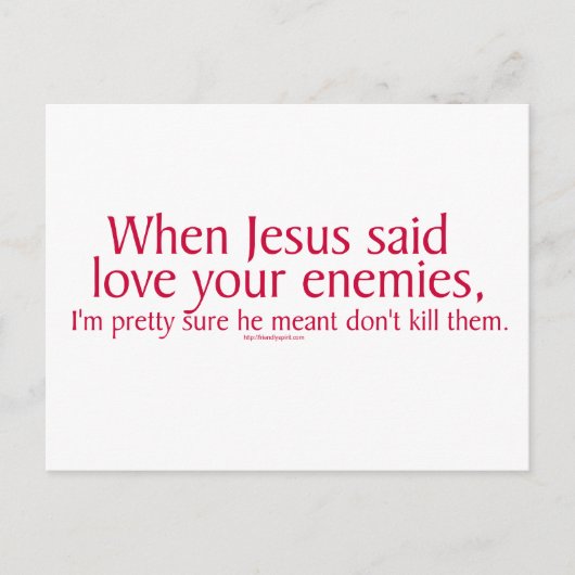 イエスが言われた時、あなたの敵を愛しなさい ポストカード (正面)