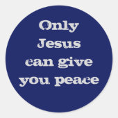 イエスだけが平和与えのクリスチャンメッセージを受け取れる ラウンドシール (正面)
