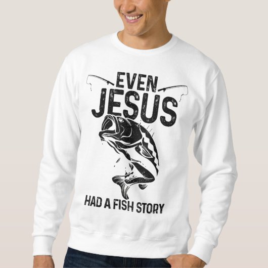 イエスでさえ魚の話をしたおもしろい魚釣りの漁師 スウェットシャツ (正面)