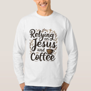 イエスとコーヒーカフェイン愛好家に頼る Tシャツ