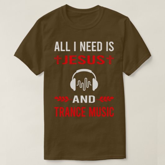 イエスとトランスの音楽が必要 Tシャツ (デザイン正面)