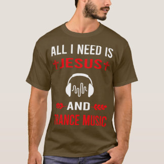 イエスとトランスの音楽が必要 Tシャツ