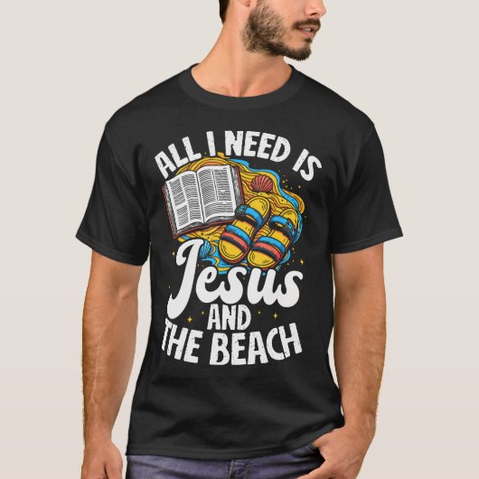 イエスとビーチが私に必要な全て Tシャツ (正面)