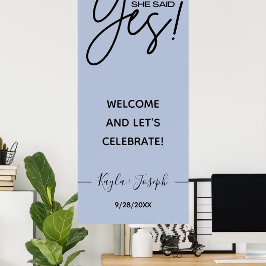「イエスと言った」バナー ダスティーブルー エンゲージメント ウェルカム ポスター (ホームオフィス)