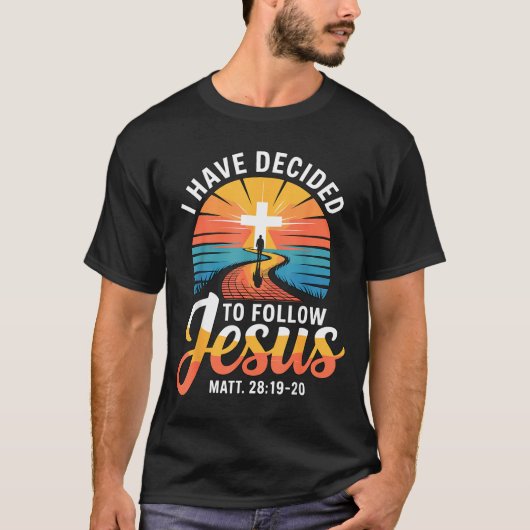 イエスに従うことを決意しました マタイによる福音書 28-19-20 Tシャツ (正面)
