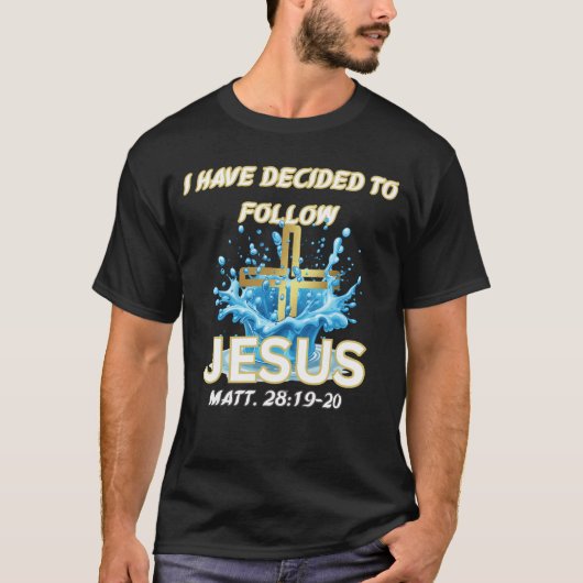 イエスに従うことを決意 マタイ28:19 洗礼 Tシャツ (正面)