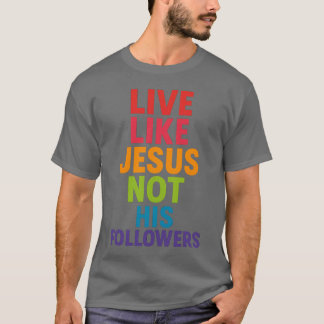 イエスに従うのではなくイエスのように生きる Tシャツ