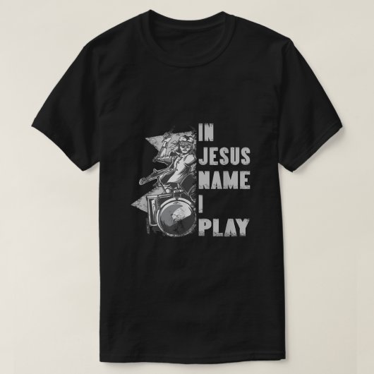 イエスの名で私はドラム遊クリスチャン音楽の愛のために Tシャツ (デザイン正面)