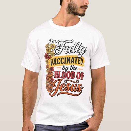 イエスの血によって完全にワクチン接種済みTシャツデザイン Tシャツ (正面)