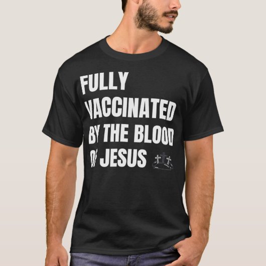 イエスの血によって完全に予防接種される Tシャツ (正面)