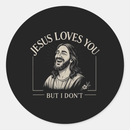 イエスはあなたを愛しているが、私は宗教的なクリスチャンおもしろいではない ラウンドシール (正面)