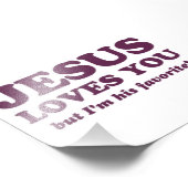 イエスはあなたを愛しているが、私は彼お気に入りのだ フォトプリント            (角)