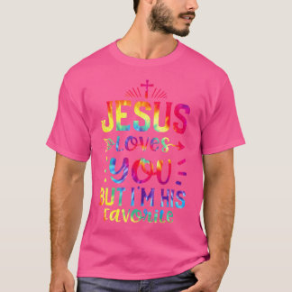 イエスはあなたを愛しているが、私は彼のお気に入りの絞り染めクリス Tシャツ