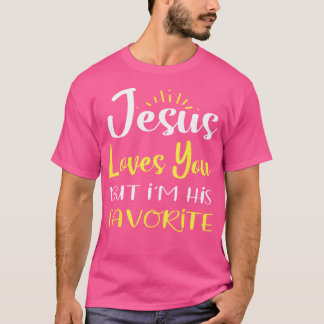 イエスはあなたを愛しているが、私は彼の宗教お気に入りの胡である Tシャツ